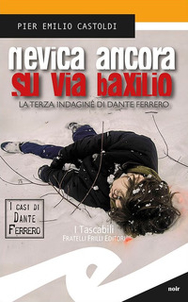 Nevica ancora su via Baxilio. La terza indagine di Dante Ferrero - Librerie.coop Nevica ancora su via Baxilio. La terza indagine di Dante Ferrero - Librerie.coop