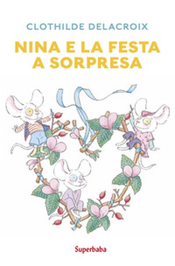 Nina e la festa a sorpresa - Librerie.coop Nina e la festa a sorpresa - Librerie.coop