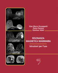 Risonanza magnetica mammaria. Istruzioni per l'uso - Librerie.coop