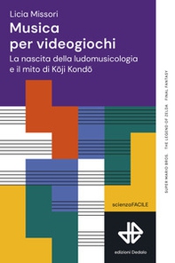 Musica per videogiochi. La nascita della ludomusicologia e il mito di Koji Kondo - Librerie.coop Musica per videogiochi. La nascita della ludomusicologia e il mito di Koji Kondo - Librerie.coop