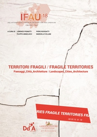 IFAU '18. Territori fragili. Paesaggi_Città_Architetture. Ediz. italiana e inglese - Librerie.coop