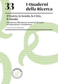 Il teatro, la scuola, la città, il mondo. Esperienze, riflessioni e strumenti di teatro tra educazione e cittadinanza - Librerie.coop