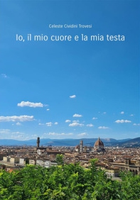 Io, il mio cuore e la mia testa - Librerie.coop Io, il mio cuore e la mia testa - Librerie.coop