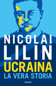 Ucraina. La vera storia - Librerie.coop