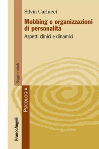 Mobbing e organizzazioni di personalità. Aspetti clinici e dinamici - Librerie.coop Mobbing e organizzazioni di personalità. Aspetti clinici e dinamici - Librerie.coop