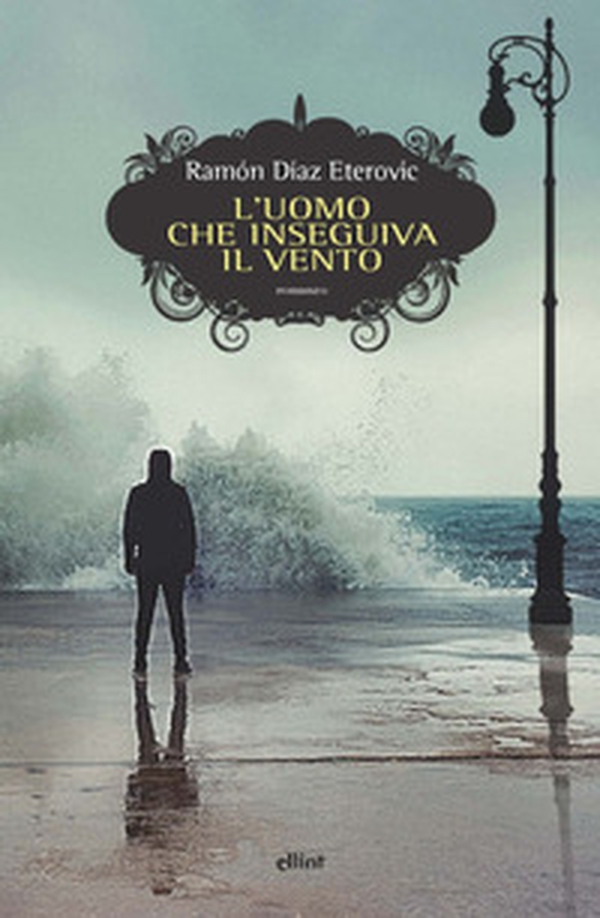 L'uomo che inseguiva il vento - Librerie.coop L'uomo che inseguiva il vento - Librerie.coop