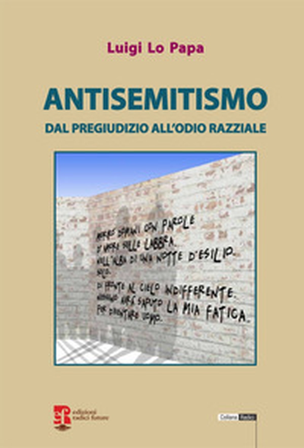 Antisemitismo. Dal pregiudizio all'odio razziale - Librerie.coop Antisemitismo. Dal pregiudizio all'odio razziale - Librerie.coop