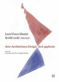 Scritti scelti 1961-2019. Arte architettura design arti applicate - Librerie.coop