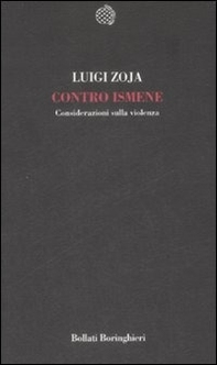 Contro Ismene. Considerazioni sulla violenza - Librerie.coop Contro Ismene. Considerazioni sulla violenza - Librerie.coop