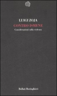 Contro Ismene. Considerazioni sulla violenza - Librerie.coop