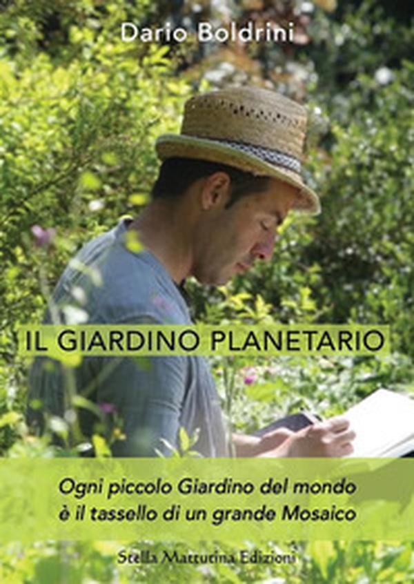 Il giardino planetario. Ogni piccolo giardino del mondo è il tassello di un grande mosaico - Librerie.coop Il giardino planetario. Ogni piccolo giardino del mondo è il tassello di un grande mosaico - Librerie.coop