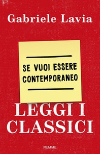 Se vuoi essere contemporaneo leggi i classici - Librerie.coop