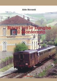 Binari tra le Langhe e il Monferrato - Librerie.coop