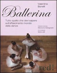 Ballerina. Tutto quello che devi sapere sull'affascinante mondo della danza - Librerie.coop Ballerina. Tutto quello che devi sapere sull'affascinante mondo della danza - Librerie.coop