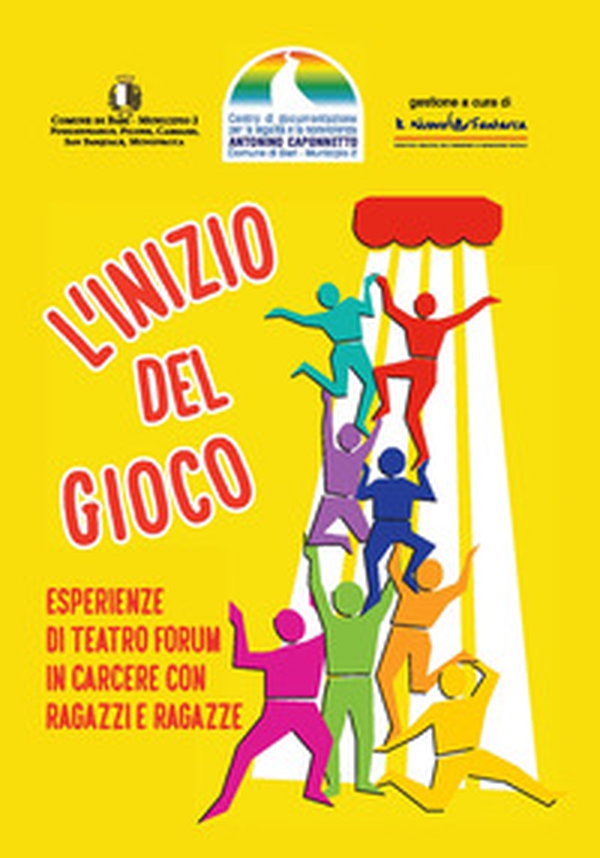 L'inizio del gioco. Esperienze di teatro forum in carcere con ragazzi e ragazze - Librerie.coop L'inizio del gioco. Esperienze di teatro forum in carcere con ragazzi e ragazze - Librerie.coop