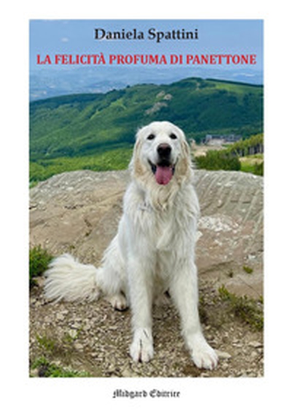 La felicità profuma di panettone - Librerie.coop