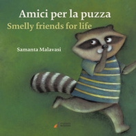 Amici per la puzza-Smelly friends for life - Librerie.coop