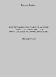 Il principio di legalità delle sanzioni «penali» in una prospettiva costituzionale nazionale ed europea - Librerie.coop
