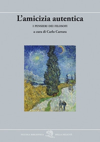 L'amicizia autentica. I pensieri dei filosofi - Librerie.coop