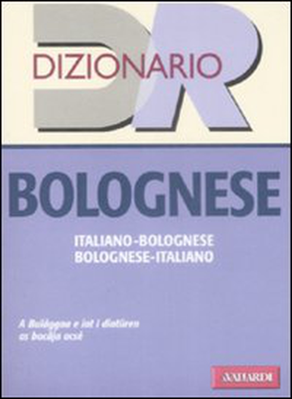 Dizionario bolognese. Italiano-bolognese, bolognese-italiano - Librerie.coop Dizionario bolognese. Italiano-bolognese, bolognese-italiano - Librerie.coop