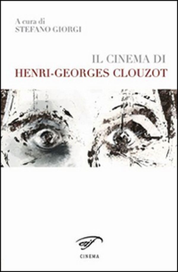Il cinema di Henri-Georges Clouzot - Librerie.coop Il cinema di Henri-Georges Clouzot - Librerie.coop