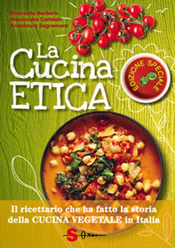 La cucina etica. Il ricettario che ha fatto la storia della cucina vegetale in Italia - Librerie.coop La cucina etica. Il ricettario che ha fatto la storia della cucina vegetale in Italia - Librerie.coop