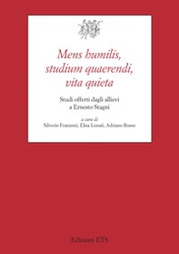 Mens humilis, studium quaerendi, vita quieta. Studi offerti dagli allievi a Ernesto Stagni - Librerie.coop