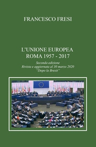 L'Unione Europea. Roma, 1957-2017 - Librerie.coop