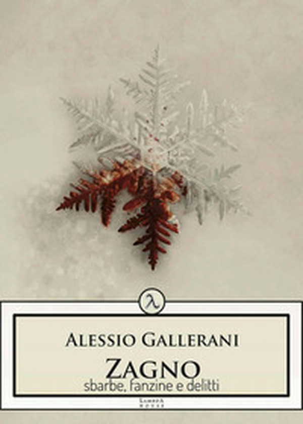 Zagno. Sbarbe, fanzine e delitti - Librerie.coop Zagno. Sbarbe, fanzine e delitti - Librerie.coop
