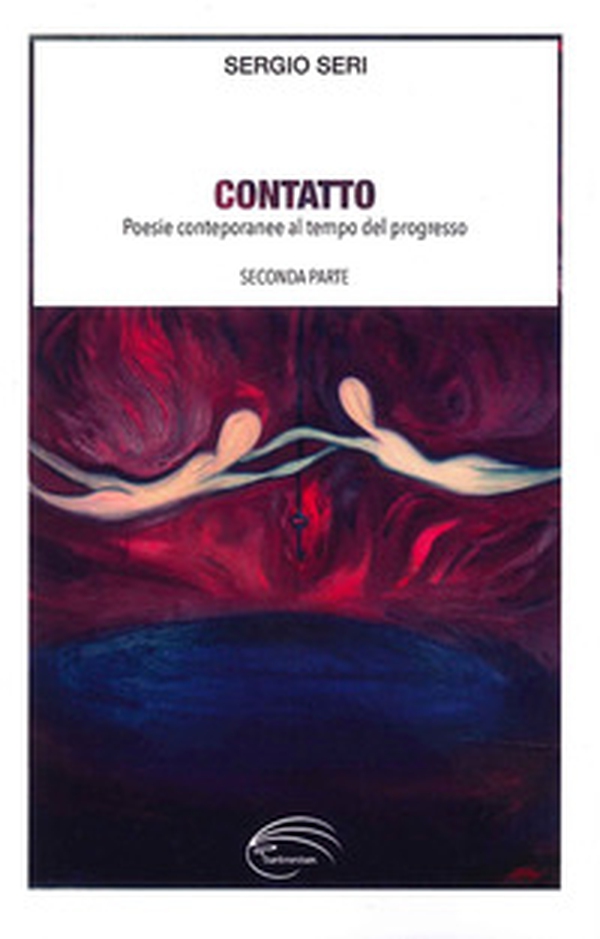Contatto. Poesie contemporanee al tempo del progresso - Vol. 2 - Librerie.coop Contatto. Poesie contemporanee al tempo del progresso - Vol. 2 - Librerie.coop