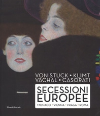 Von Stuck, Klimt, Váchal, Casorati. Secessioni europee. Monaco, Vienna, Praga e Roma - Librerie.coop