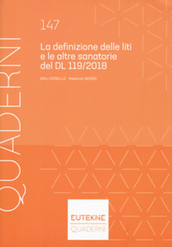 Definizione delle liti e le altre sanatorie del DL 119/2018 - Librerie.coop Definizione delle liti e le altre sanatorie del DL 119/2018 - Librerie.coop