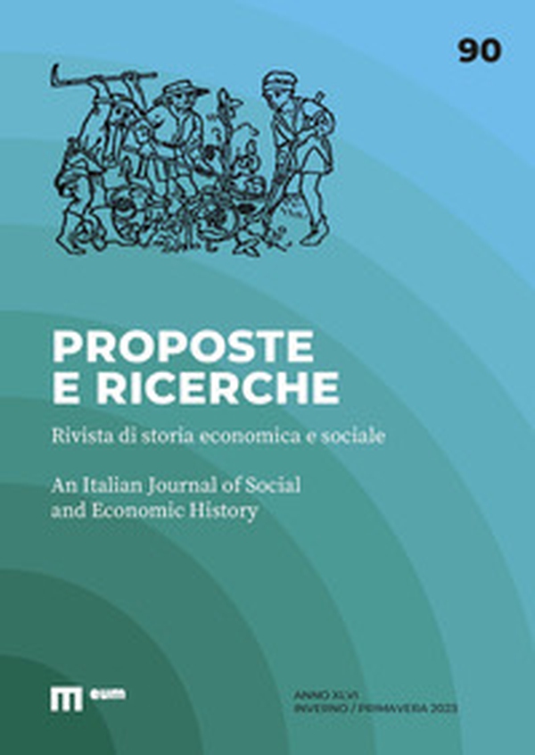 Proposte e ricerche. Rivista di storia economica e sociale-An Italian journal of social and economic history - Vol. 90 - Librerie.coop Proposte e ricerche. Rivista di storia economica e sociale-An Italian journal of social and economic history - Vol. 90 - Librerie.coop