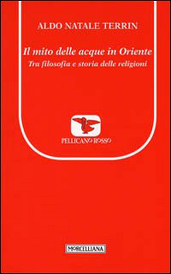 Il mito delle acque in Oriente. Tra filosofia e storia delle religioni - Librerie.coop Il mito delle acque in Oriente. Tra filosofia e storia delle religioni - Librerie.coop