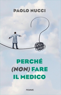 Perché (non) fare il medico - Librerie.coop Perché (non) fare il medico - Librerie.coop