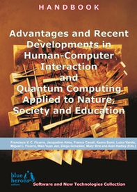 Advantages and recent developments in human-computer interaction and quantum computing applied to nature, society and education - Librerie.coop Advantages and recent developments in human-computer interaction and quantum computing applied to nature, society and education - Librerie.coop