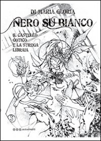 Nero su bianco. Il castello gotico e la strega libraia - Librerie.coop