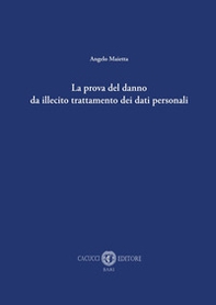 La prova del danno da illecito trattamento dei dati personali - Librerie.coop La prova del danno da illecito trattamento dei dati personali - Librerie.coop