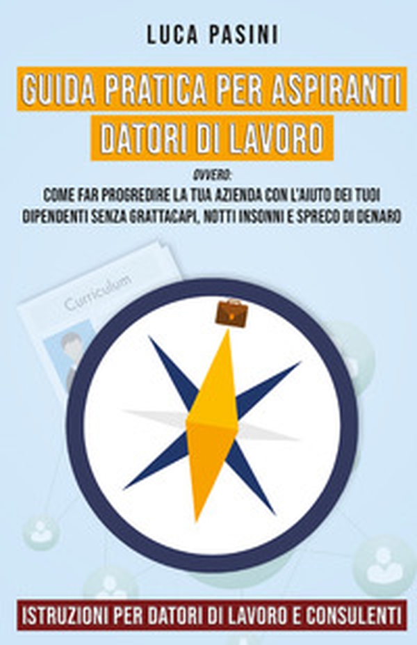 Guida pratica per aspiranti datori di lavoro - Librerie.coop Guida pratica per aspiranti datori di lavoro - Librerie.coop
