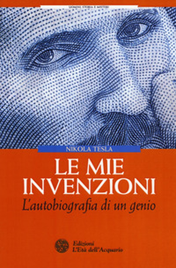 Le mie invenzioni. L'autobiografia di un genio - Librerie.coop Le mie invenzioni. L'autobiografia di un genio - Librerie.coop