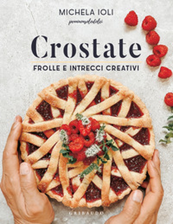 Crostate. Frolle e intrecci creativi - Librerie.coop Crostate. Frolle e intrecci creativi - Librerie.coop