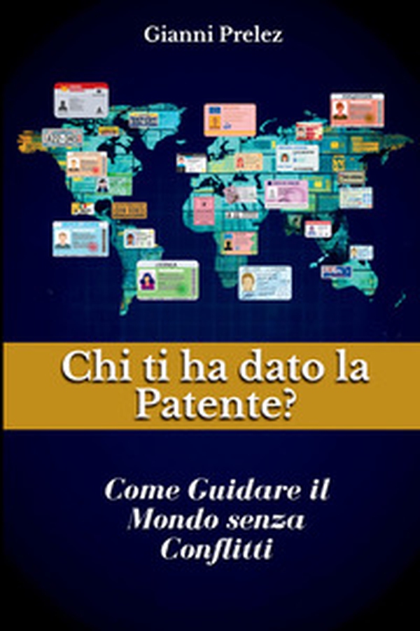 Chi ti ha dato la patente? Come guidare il mondo senza conflitti - Librerie.coop