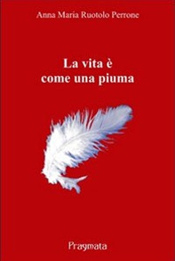 La vita è come una piuma - Librerie.coop