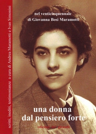 Una donna dal pensiero forte. Scritti, inediti, testimonianze - Librerie.coop Una donna dal pensiero forte. Scritti, inediti, testimonianze - Librerie.coop