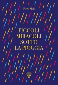 Piccoli miracoli sotto la pioggia - Librerie.coop