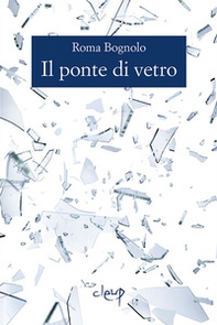 Il ponte di vetro - Librerie.coop