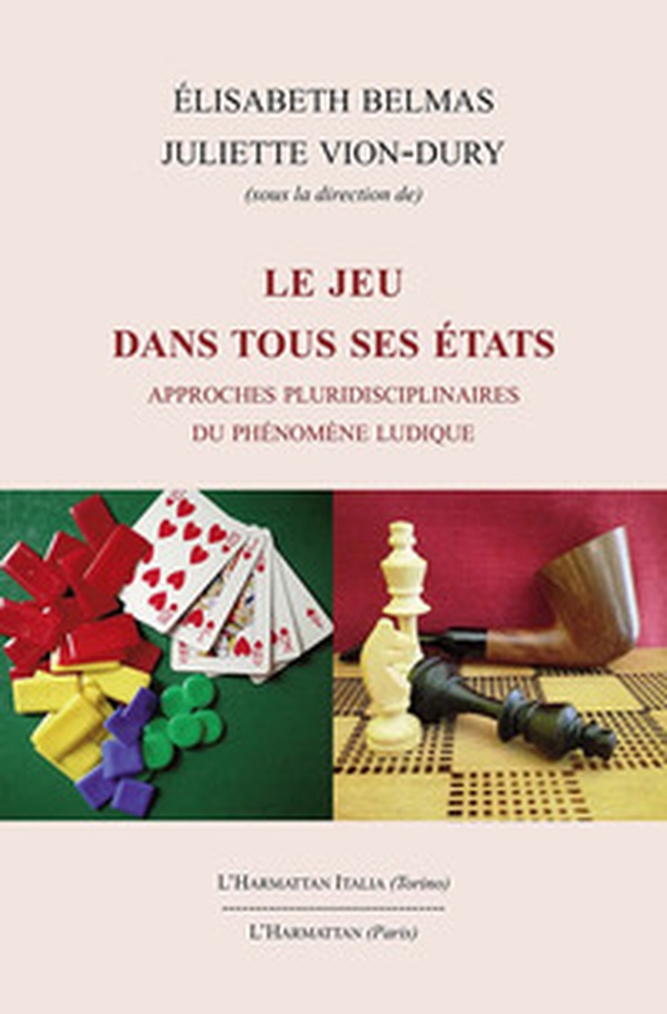 Le jeu dans tous ses états. Approches pluridisciplinaires du phénomène ludique - Librerie.coop Le jeu dans tous ses états. Approches pluridisciplinaires du phénomène ludique - Librerie.coop