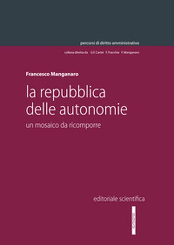 La repubblica delle autonomie. Un mosaico da ricomporre - Librerie.coop La repubblica delle autonomie. Un mosaico da ricomporre - Librerie.coop