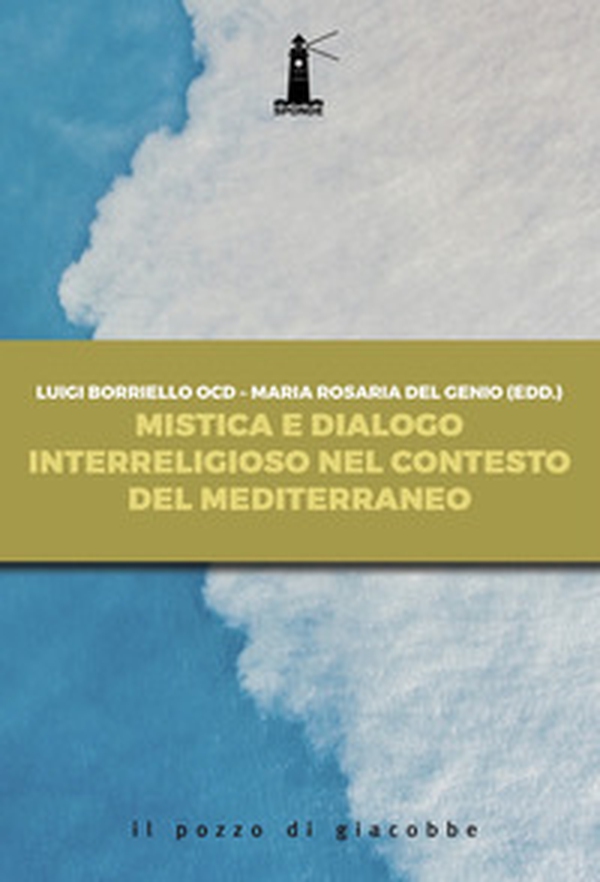 Mistica e dialogo interreligioso nel contesto del Mediterraneo - Librerie.coop Mistica e dialogo interreligioso nel contesto del Mediterraneo - Librerie.coop