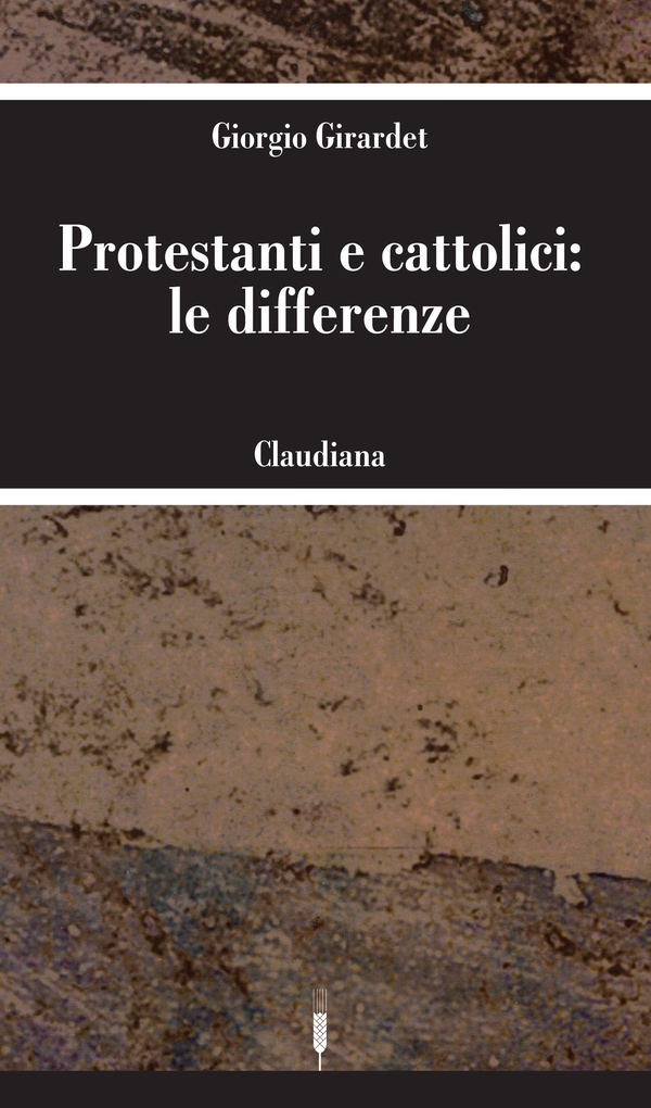 Protestanti e cattolici: le differenze - Librerie.coop Protestanti e cattolici: le differenze - Librerie.coop